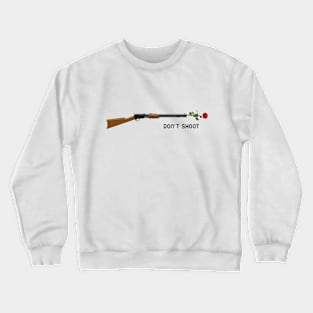 Don't shoot Crewneck Sweatshirt